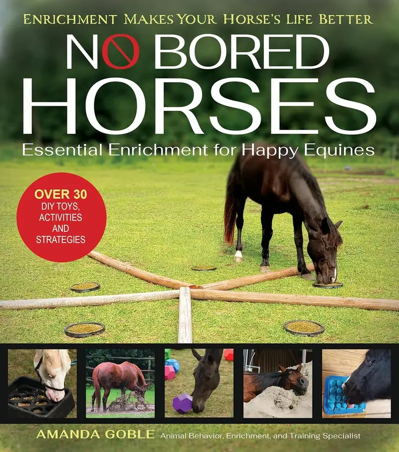 Book - No Bored Horses / Essential Enrichment For Happy Equines 1
