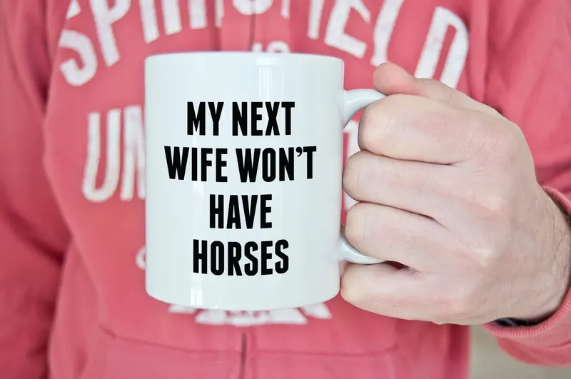 Funny Horse Dad Mug - My Next Wife... 1