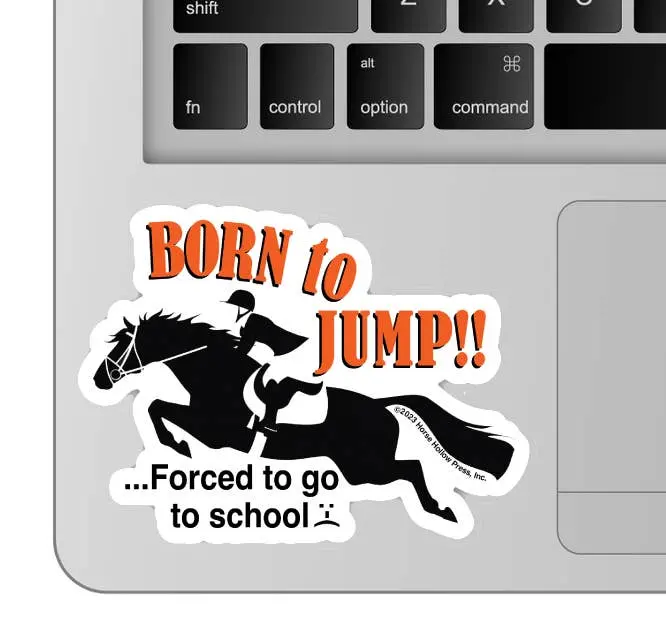 Horse Hollow Press - 3" Tumbler Horse Sticker / Born To Jump School / Waterproof 2