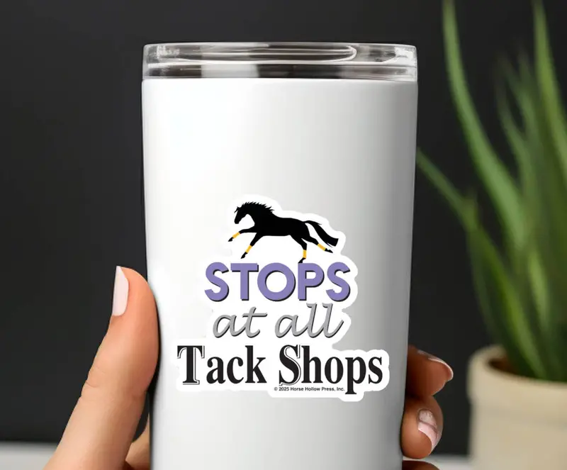 Horse Hollow Press - 3" Tumbler Horse Sticker / Stops At Tack Shops / Waterproof 1