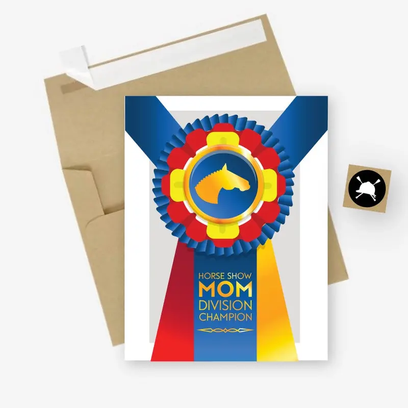 Hunt Seat Paper Co Show Mom Greeting Card 1
