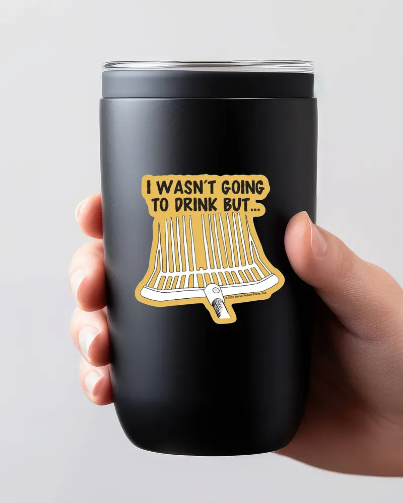 I Wasn't Going To Drink But... Sticker 1