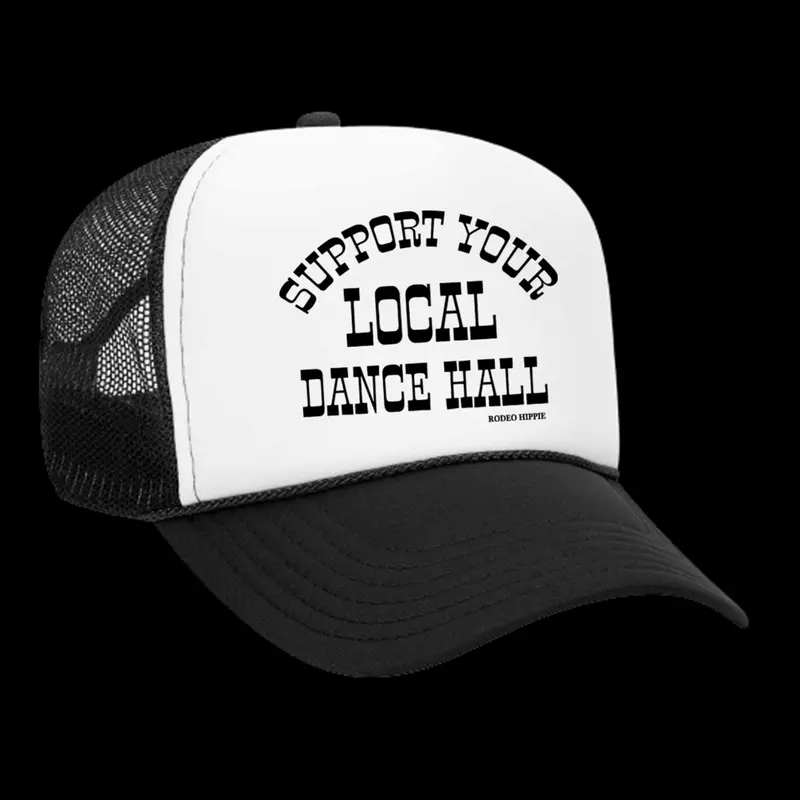 Rodeo Hippie Black And White Support Your Local Dance Hall Trucker Cap 1