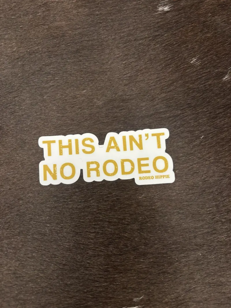 Rodeo Hippie This Ain't No Rodeo Sticker 1