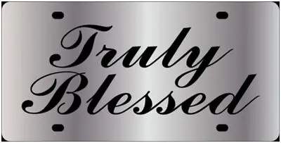 Truly Blessed Stainless Steel License Plate (Chrome) 1